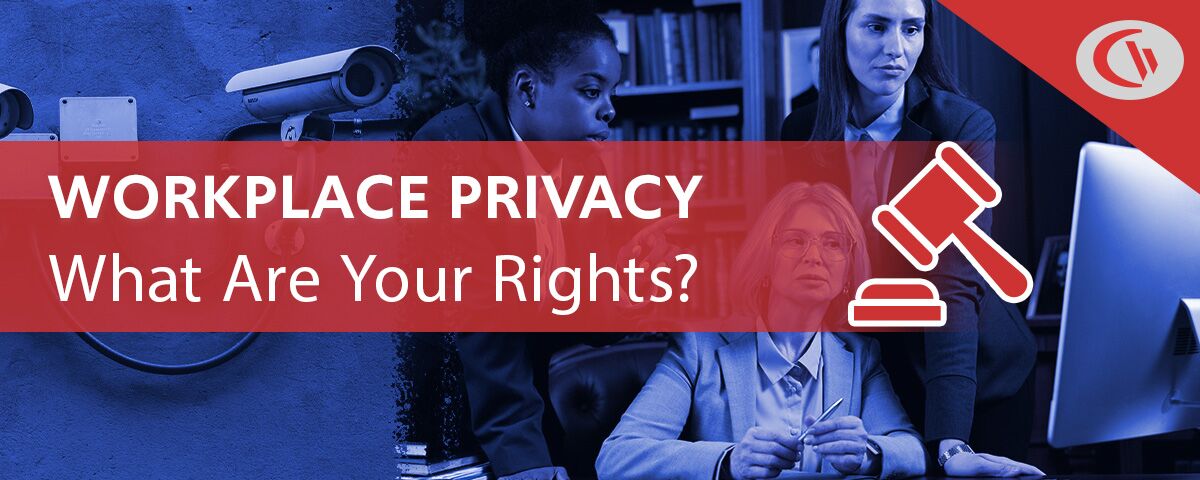 workplace privacy&mdash;what are your rights?
