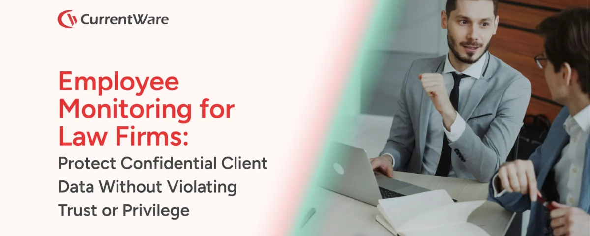 Employee Monitoring for Law Firms- Protect Confidential Client Data Without Violating Trust or Privilege_Feature Image