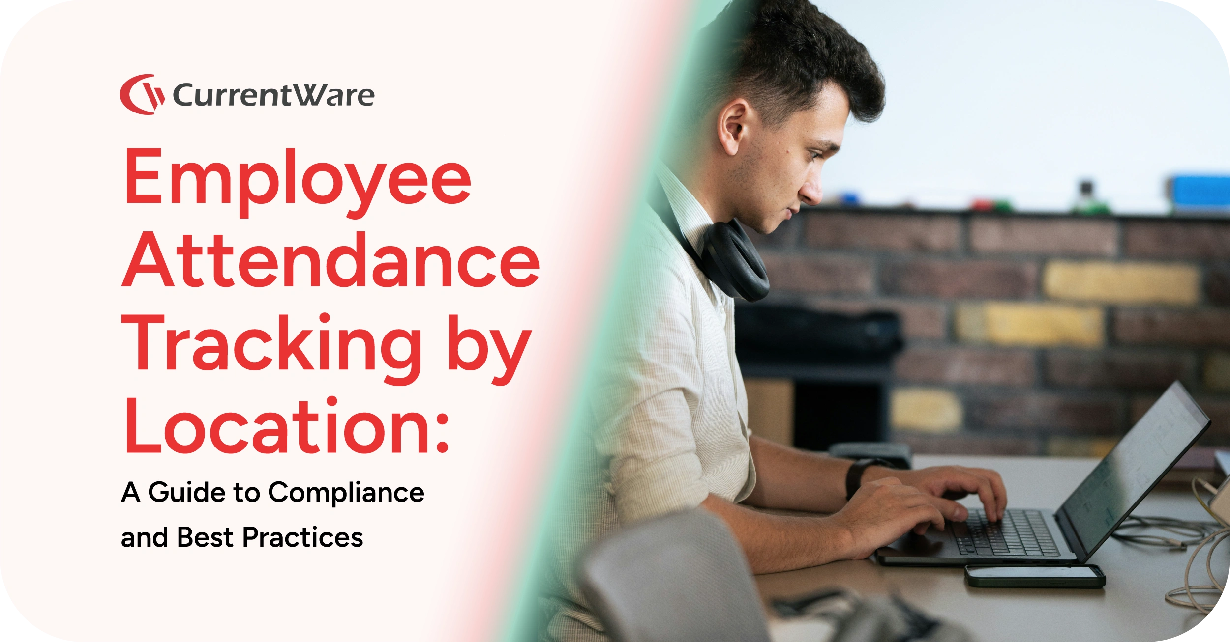 Employee Attendance Tracking by Location: A Guide to Compliance and Best Practices