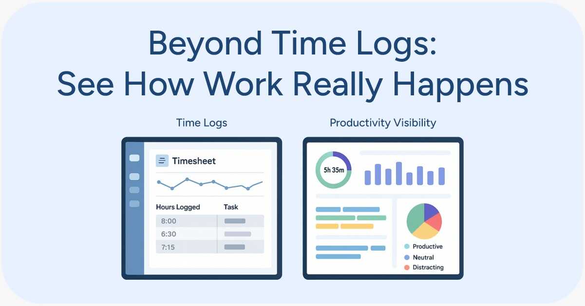 Why Teams are Replacing Time Logs with Productivity Visibility