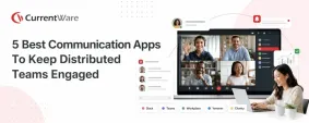 Best Communication Apps To Keep Distributed Teams Engaged