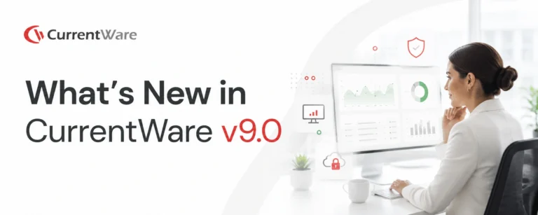 Whats new in CurrentWare v9.0