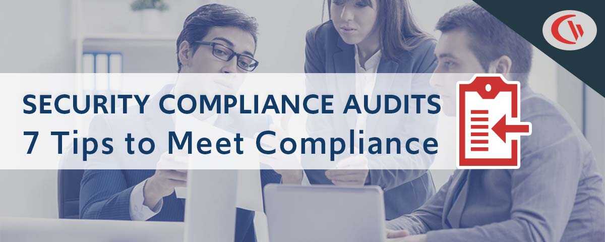 security compliance audits - 7 tips to meet compliance from CurrentWare