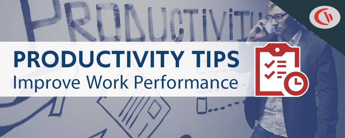 Productivity tips to improve work performance