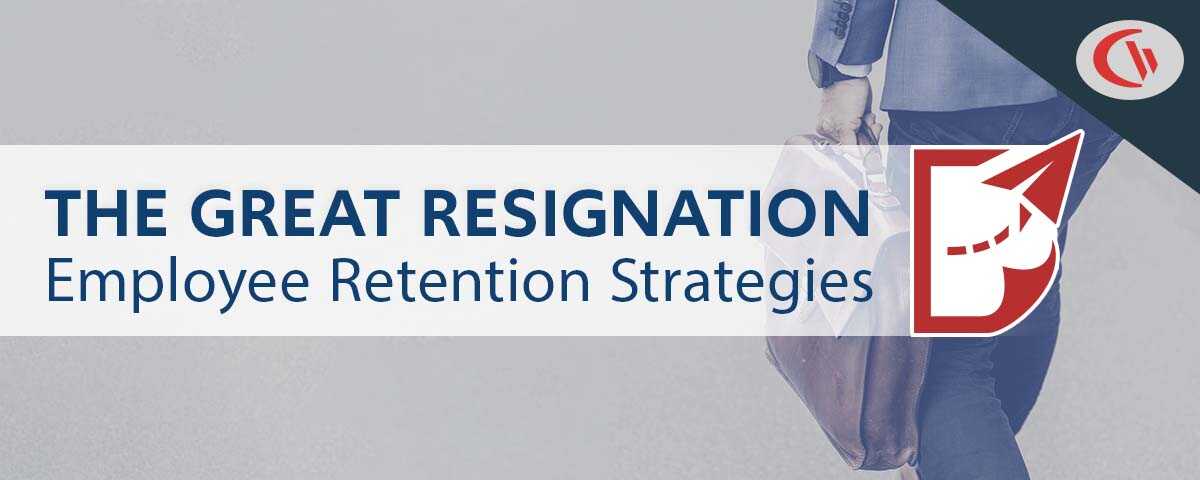 Employee retention strategies for the great resignation