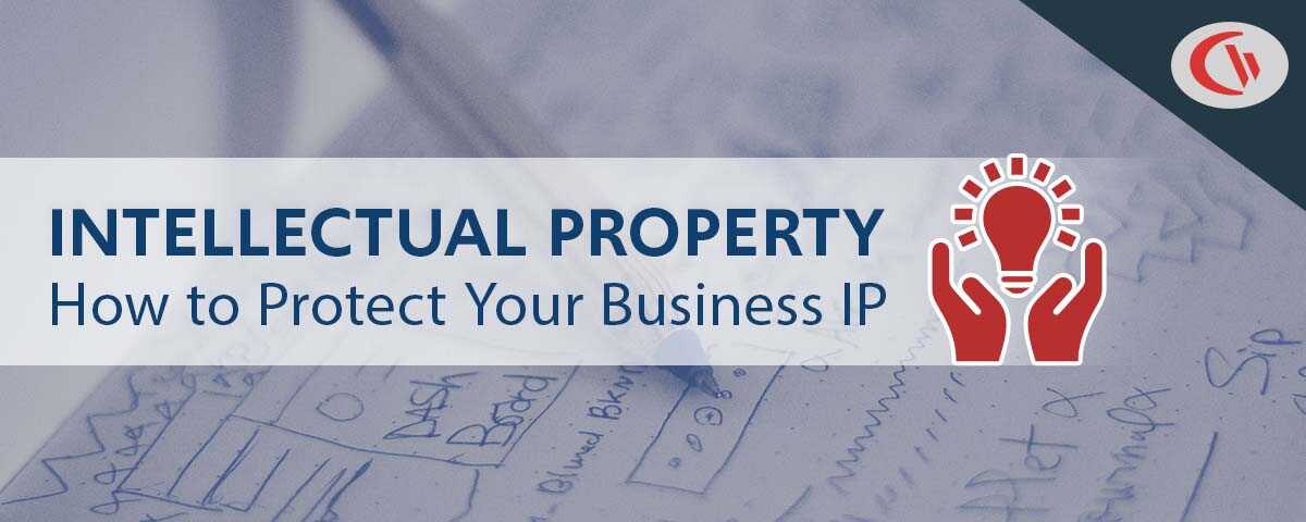 Intellectual Property: How to protect your business IP