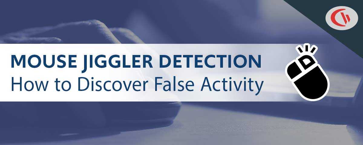 Mouse jiggler detection: how to discover false activity