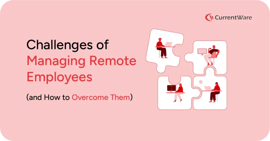 Challenges of Managing Remote Employees (and How to Overcome Them)