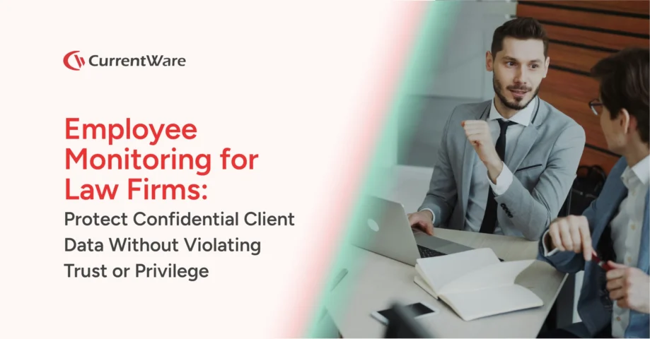 Employee Monitoring for Law Firms- Protect Confidential Client Data Without Violating Trust or Privilege_Feature Image