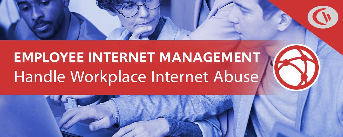 employee internet mangement - handle workplace internet abuse