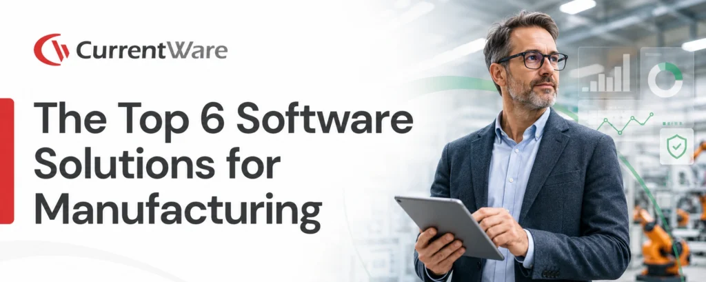 The top 6 software solutions for manufacturing