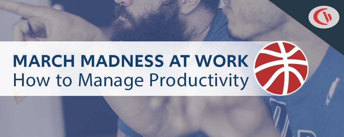 March Madness at work: How to manage productivity