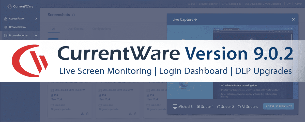 CurrentWare version 9.0.2—Live Screen Monitoring, Audit Logons, DLP Upgrades & More