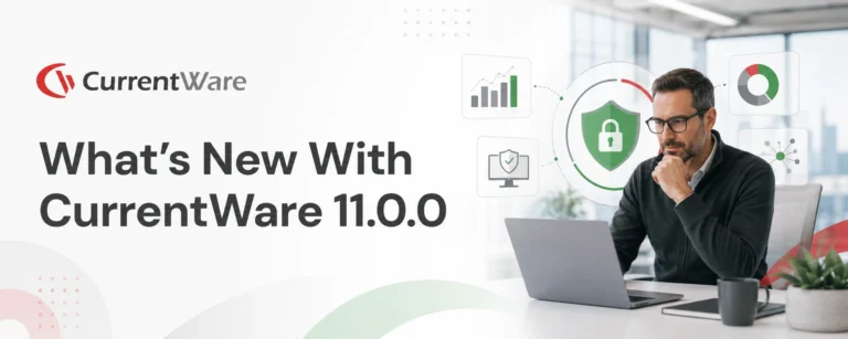 Whats new with CurrentWare 11.0.0